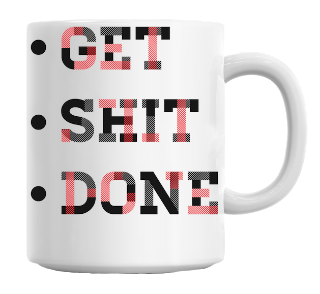 Tasse à café Get Shit Done 11 oz