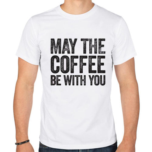 May the Coffee be with you Tee